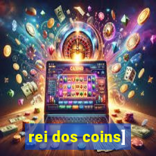 rei dos coins]