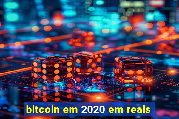 bitcoin em 2020 em reais