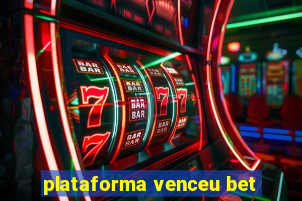 plataforma venceu bet