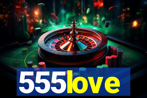 555love