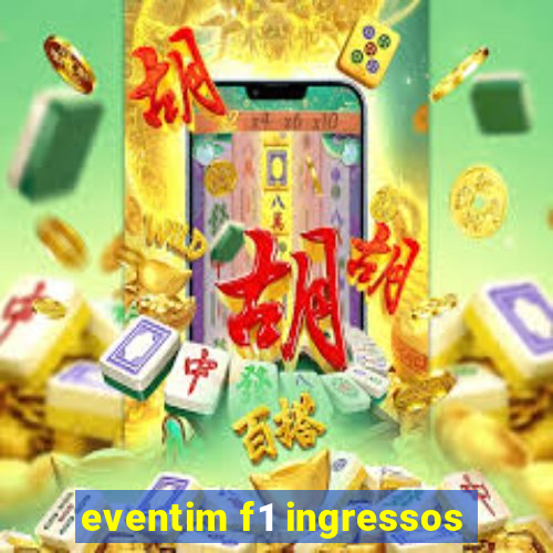 eventim f1 ingressos