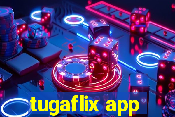 tugaflix app