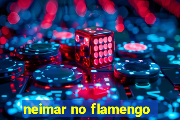 neimar no flamengo