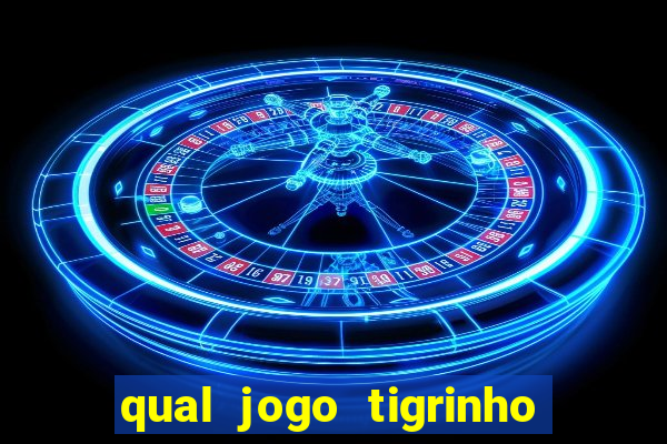 qual jogo tigrinho paga mais