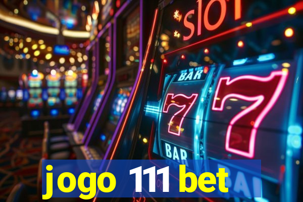 jogo 111 bet