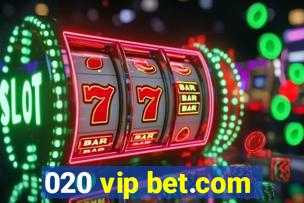 020 vip bet.com