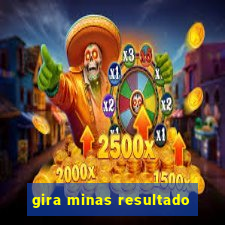 gira minas resultado