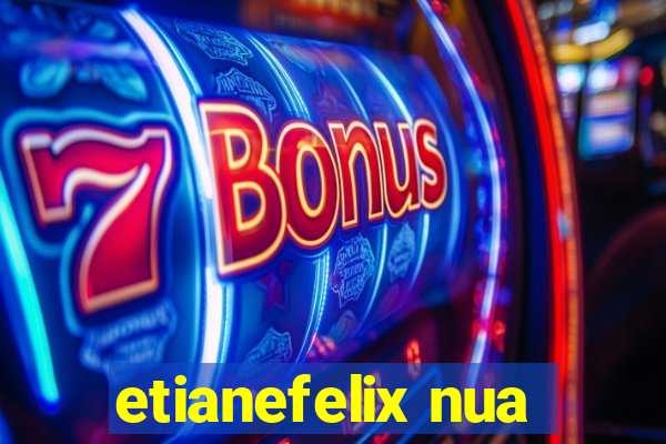 etianefelix nua