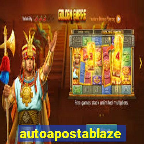 autoapostablaze