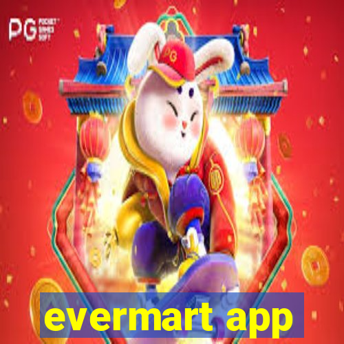 evermart app