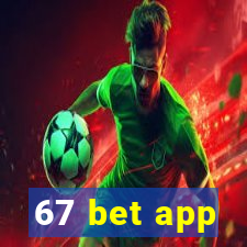 67 bet app