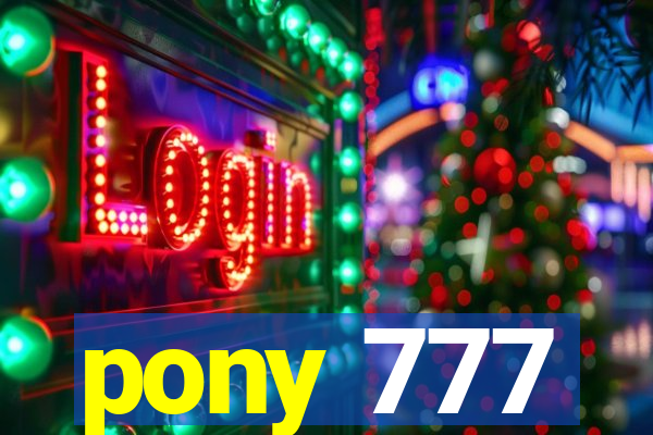 pony 777