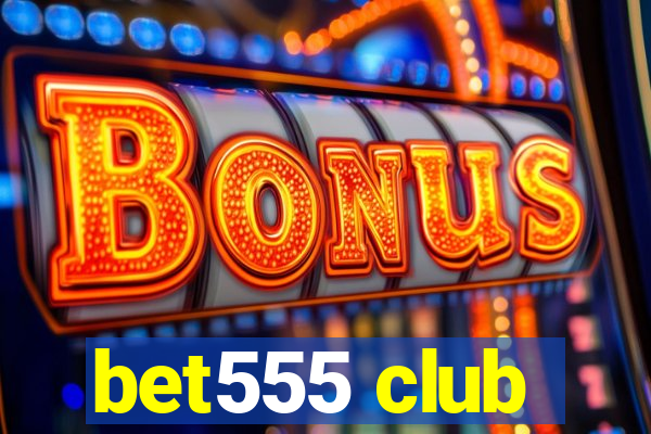 bet555 club