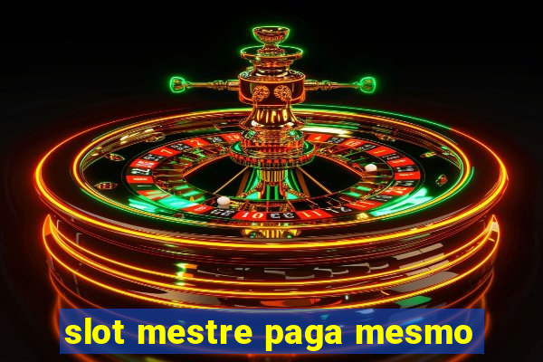 slot mestre paga mesmo