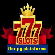 flor pg plataforma