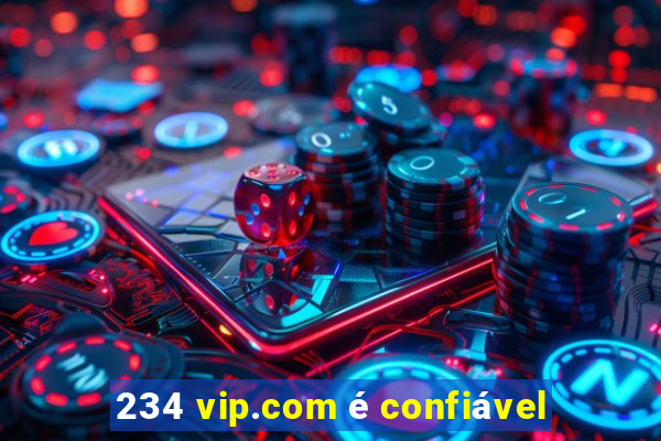 234 vip.com é confiável