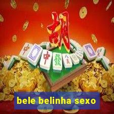 bele belinha sexo