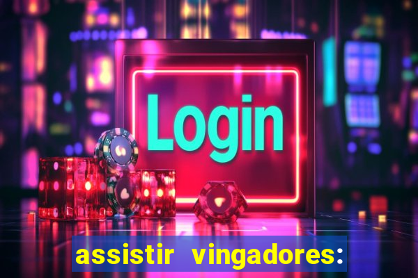 assistir vingadores: ultimato filme completo dublado grátis