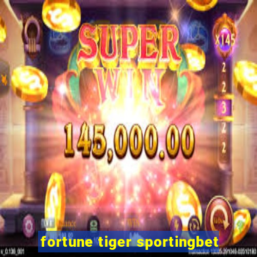 fortune tiger sportingbet