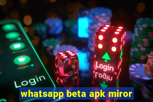 whatsapp beta apk miror