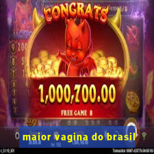 maior vagina do brasil