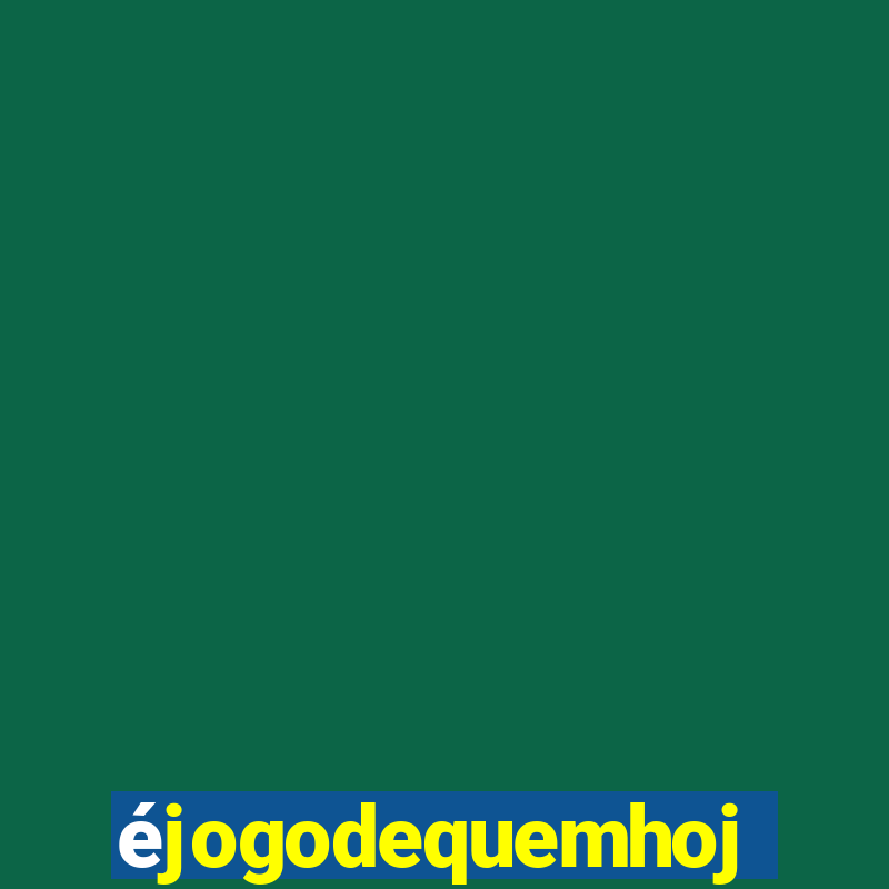 éjogodequemhoje