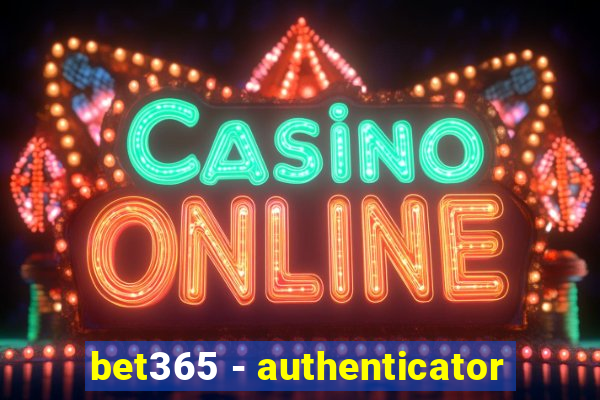 bet365 - authenticator