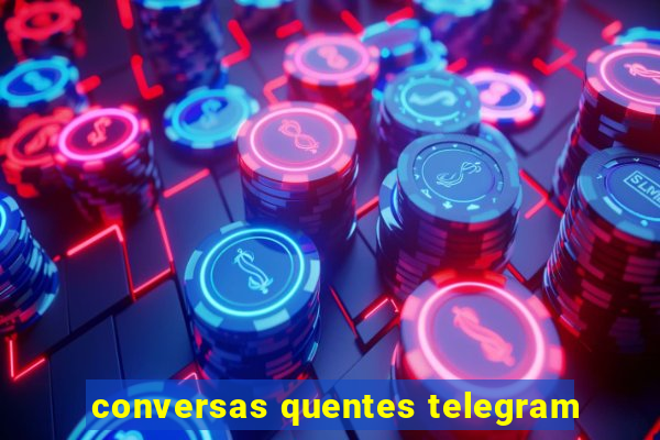 conversas quentes telegram