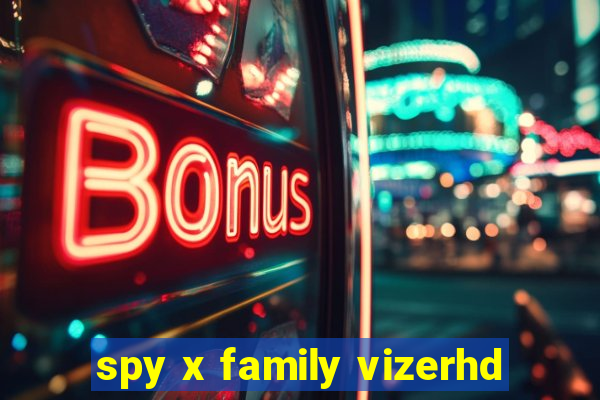 spy x family vizerhd