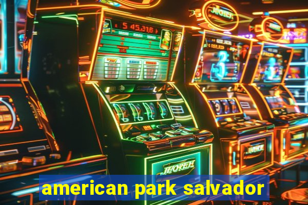 american park salvador