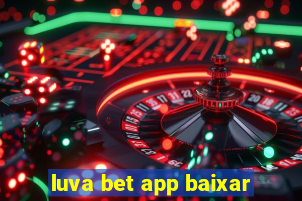 luva bet app baixar