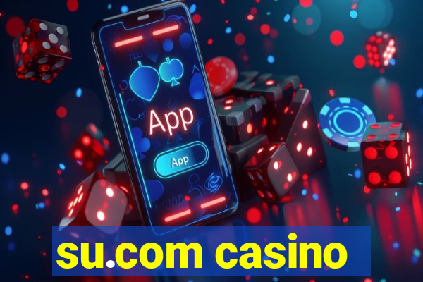 su.com casino