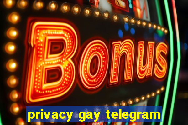 privacy gay telegram