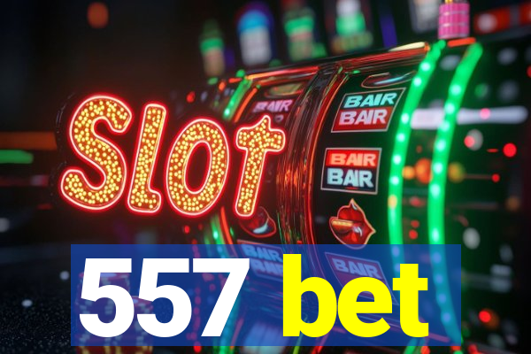 557 bet