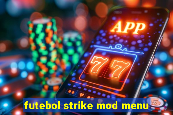 futebol strike mod menu