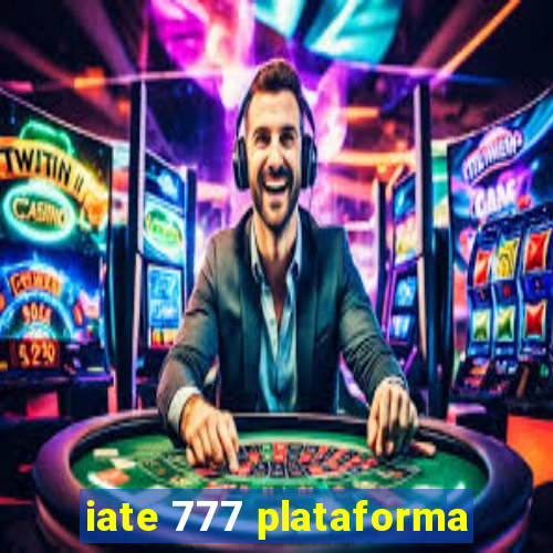 iate 777 plataforma