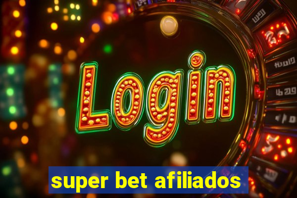 super bet afiliados