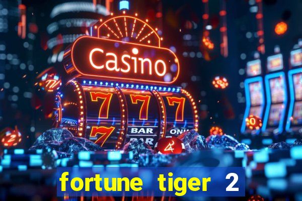 fortune tiger 2 demo revenge