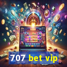 707 bet vip