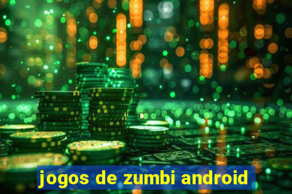 jogos de zumbi android