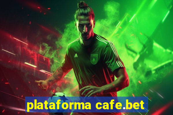 plataforma cafe.bet