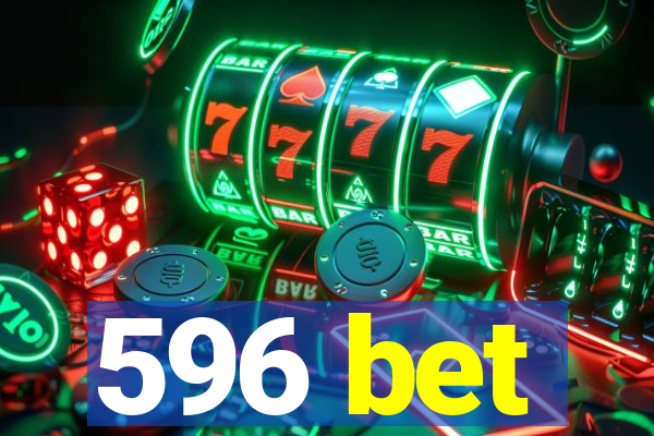 596 bet