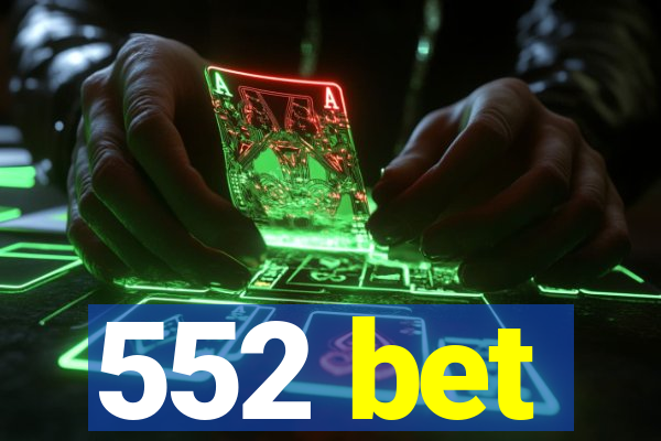 552 bet