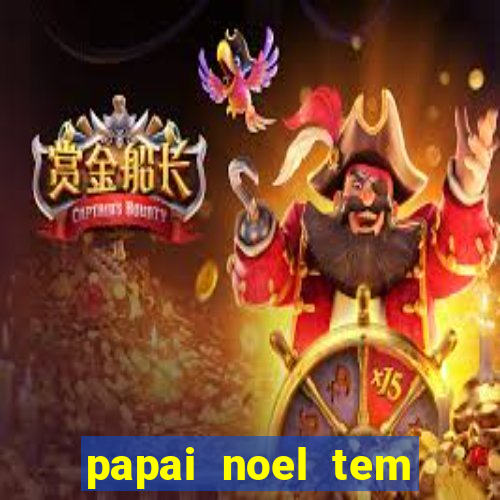 papai noel tem quantos anos