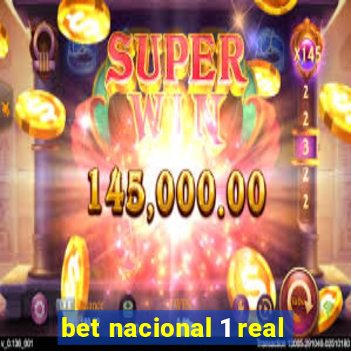 bet nacional 1 real