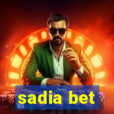 sadia bet