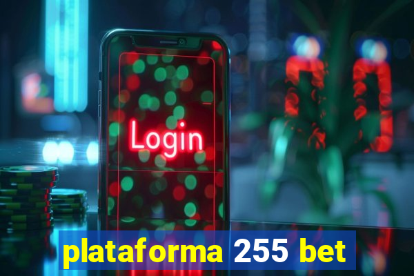 plataforma 255 bet