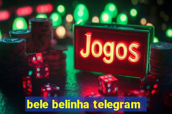 bele belinha telegram