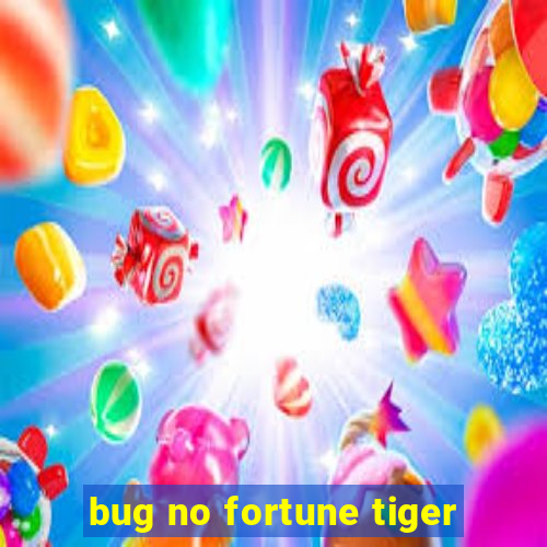 bug no fortune tiger