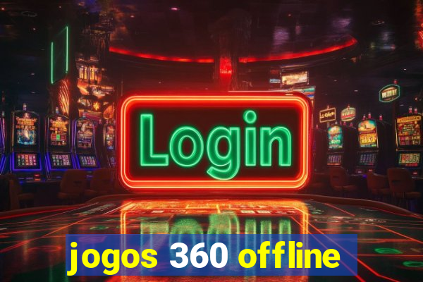 jogos 360 offline